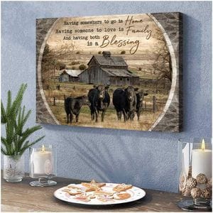 Somewhere To Go Is Home Having Both Is A Blessing Black Angus Cow Poster, Canvas