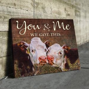 You And Me We Got This Cattle Cow Poster, Canvas