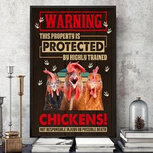 Warning This Property Is Protected By Highly Trained Chickens Funny Chicken Chicken Poster, Canvas