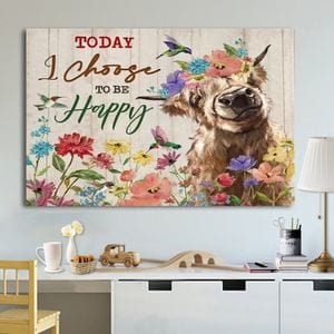 Today I Choose To Be Happy Gorgeous Highland Cow Poster, Canvas