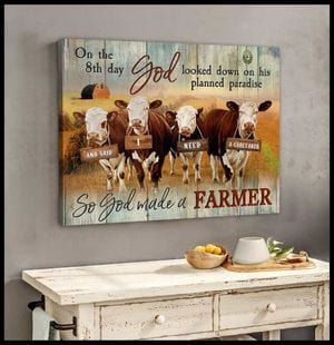 On The 8th Day God Made A Farmer Hereford Cows Poster, Canvas