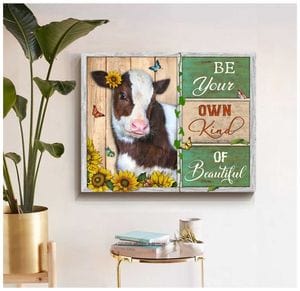 Cows And Sunflowers Be Your Own Kind Of Beautiful Poster, Canvas