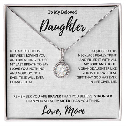 Para mi amada hija, collar de esperanza eterna: usaría mi último aliento para decirte que te amo. Eres más valiente de lo que crees, más inteligente de lo que piensas.