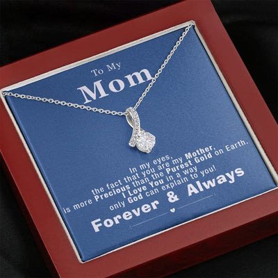 To My Mom Alluring Beauty Necklace - I Love You In A Way Only God Can Explain To You