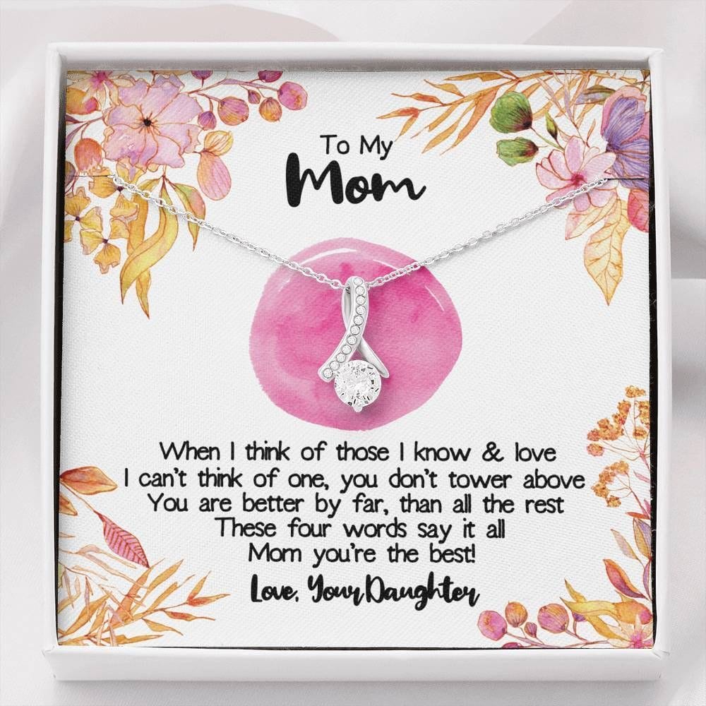 To My Mom Necklace From Daughter - You Are Better By Far, Than All The Rest Mom Is The Best