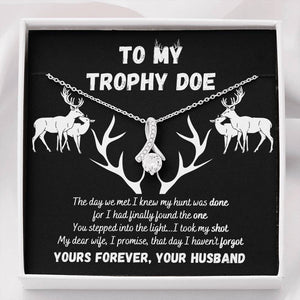 To My Trophy Doe Alluring Beauty Necklace - My Dear Wife I Promise That Day I Haven't Forgot Yours Forever Your Husband