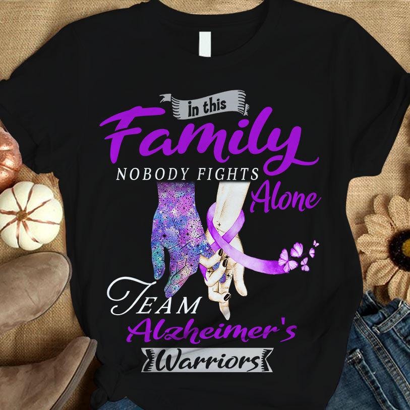 In Family Nobody Fights Alone, Alzheimer's Warrior Team Awareness Shirt