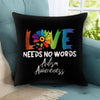 Love Needs No Words, Autism Awareness Pillow, Linen Pillow