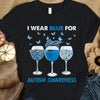 I Wear Blue, Autism Awareness Shirt, Puzzle Piece Ribbon Goblet