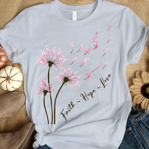 Dandelion Faith Hope Love Breast Cancer Awareness T Shirt