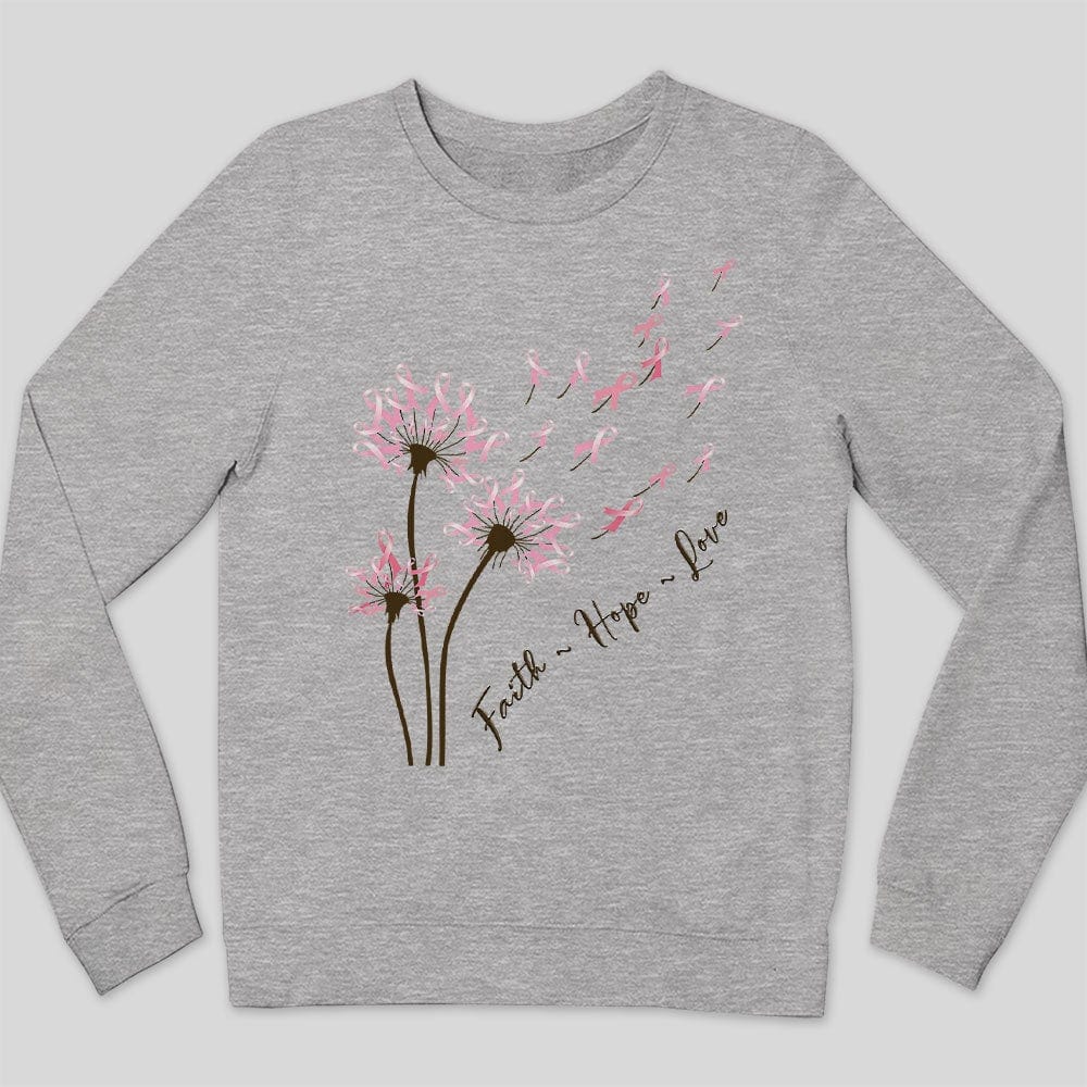 Dandelion Faith Hope Love Breast Cancer Awareness Sweatshirt, Shirts