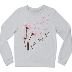 Sudadera y camisetas con mensaje de diente de león, fe, esperanza y amor para concienciar sobre el cáncer de mama