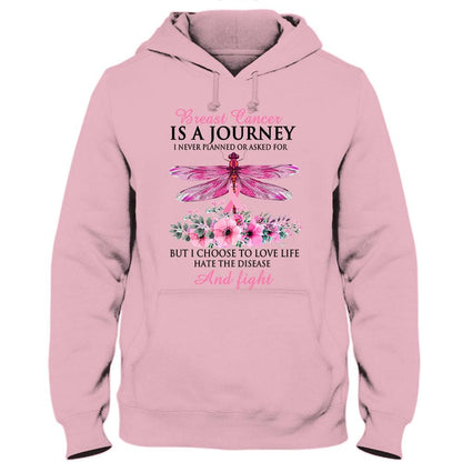 Breast Cancer Is A Journey, I Choose To Love Life Hate The Disease, Pink Ribbon Dragonfly, Breast Cancer Awareness Shirt