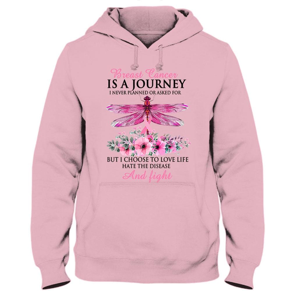 Breast Cancer Is A Journey, I Choose To Love Life Hate The Disease, Pink Ribbon Dragonfly, Breast Cancer Awareness Shirt