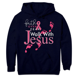 Faith Over Fear Walk With Jesus, Pink Ribbon, Breast Cancer Sayings Awareness Shirt