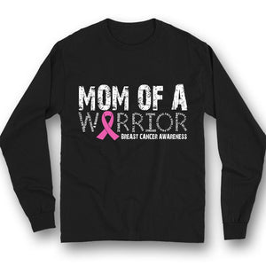 Mom Of A Warrior, Pink Ribbon, Breast Cancer Survivor Awareness Shirt