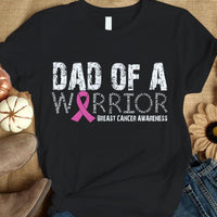 Dad Of A Warrior, Pink Ribbon, Breast Cancer Survivor Awareness Shirt