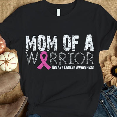 Mom Of A Warrior, Pink Ribbon, Breast Cancer Survivor Awareness Shirt