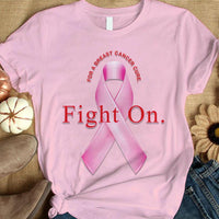 Fight On, Pink Ribbon, Breast Cancer Survivor Awareness Shirt