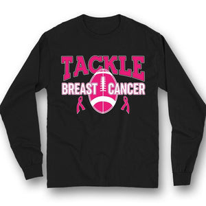 Tackle Breast Cancer, Pink Ribbon, Breast Cancer Survivor Awareness Shirt