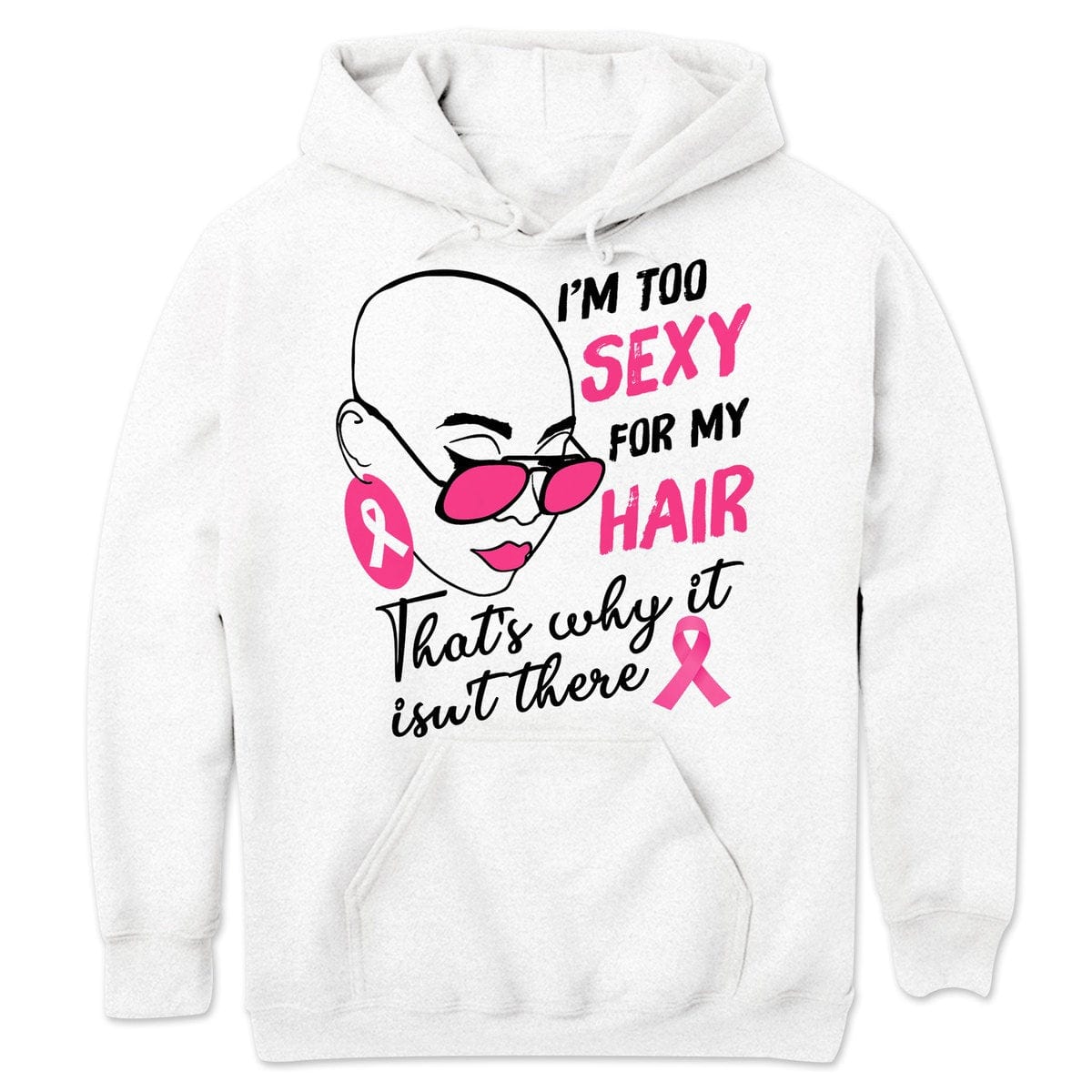 Breast Cancer Survivor Shirts I'm Too Sexy For My Hair With Pink Ribbon Woman