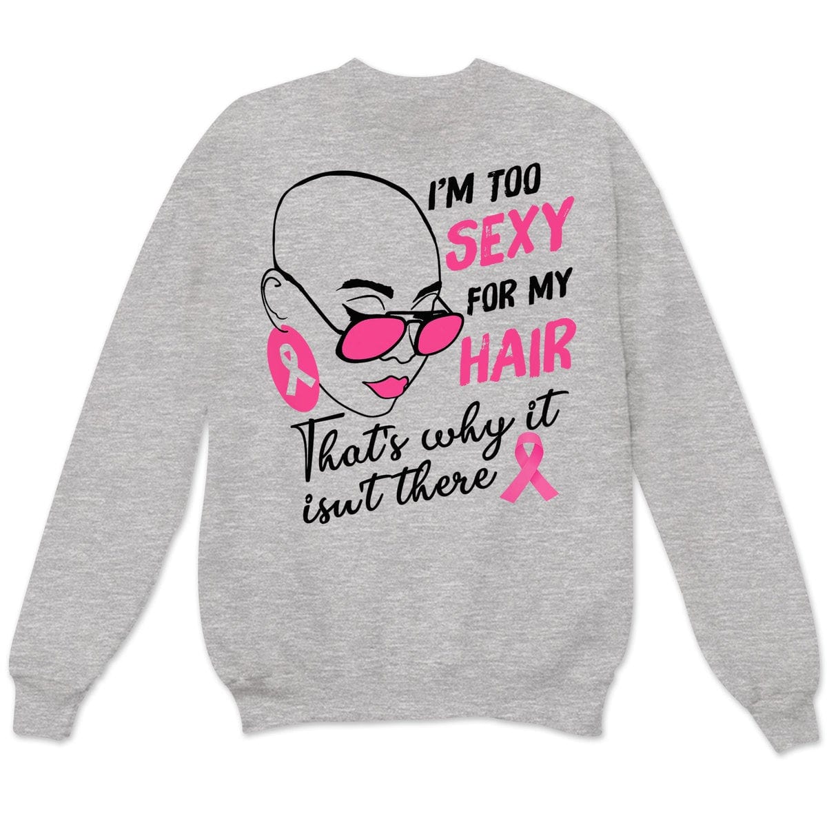 Breast Cancer Survivor Shirts I'm Too Sexy For My Hair With Pink Ribbon Woman