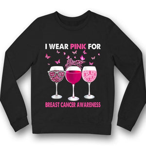 Breast Cancer Sayings Awareness Shirt, I Wear Pink, Ribbon Butterfly Goblet