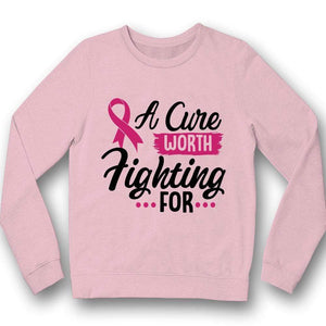 Cure Worth Fighting, Pink Ribbon Breast Cancer Hoodie, Shirt