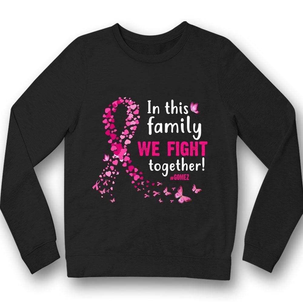 In Family We Fight Together, Personalized Breast Cancer Hoodie, Shirt