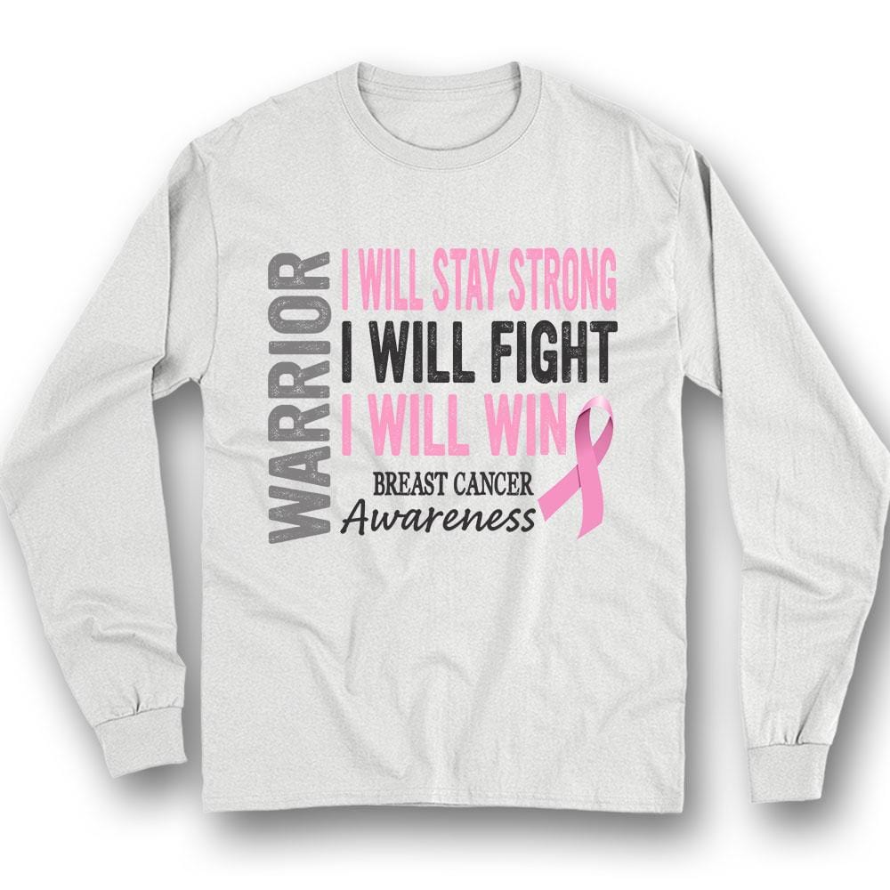 I Will Stay Strong Fight Win, Breast Cancer Warrior Awareness Shirts, Pink Ribbon