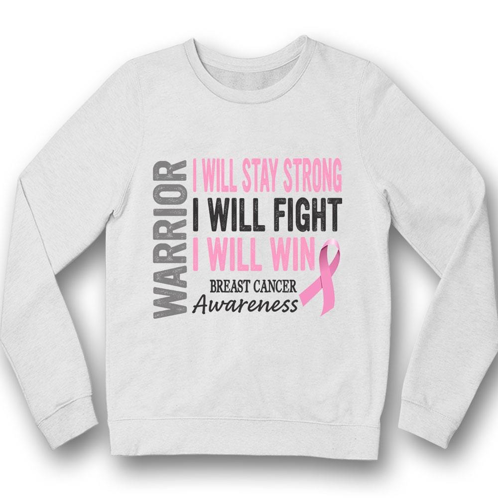 I Will Stay Strong Fight Win, Breast Cancer Warrior Awareness Shirts, Pink Ribbon