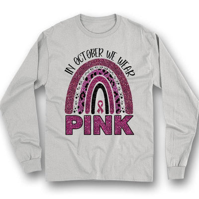 Breast Cancer Awareness Month Shirts Rainbow In October We Wear Pink