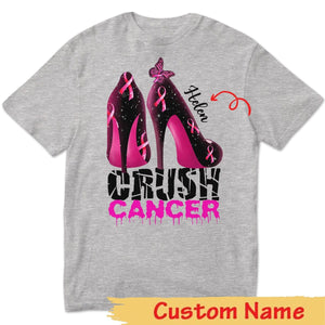 Crush Cancer Pink Ribbon High Heels, Personalized Breast Cancer Hoodie, Shirts