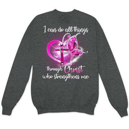 I Can Do All Things Through Christ Breast Cancer Hoodie, Shirts