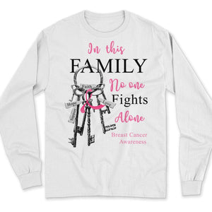 In This Family No One Fights Alone Shirt For All Members With Key, Breast Cancer Awareness Shirts