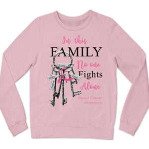 In This Family No One Fights Alone Shirt For All Members With Key, Breast Cancer Awareness Shirts