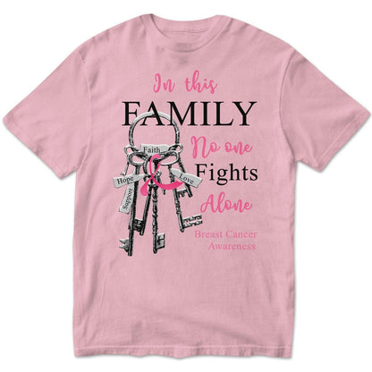 In This Family No One Fights Alone With Key, Breast Cancer Awareness Shirts