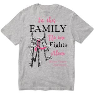 In This Family No One Fights Alone With Key Breast Cancer Long Sleeve Shirts