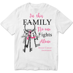 In This Family No One Fights Alone With Key Breast Cancer Long Sleeve Shirts