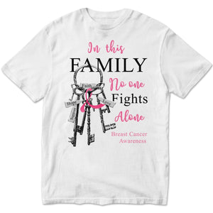 In This Family No One Fights Alone With Key, Breast Cancer Awareness Shirts