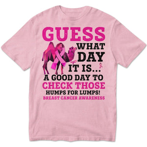 Guess What Day, Pink Ribbon Camel, Breast Cancer Sayings Awareness Shirt