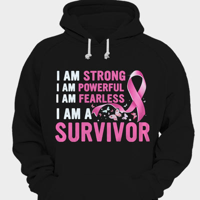 I Am Strong Powerful Fearless I'm A Survivor Breast Cancer Shirts