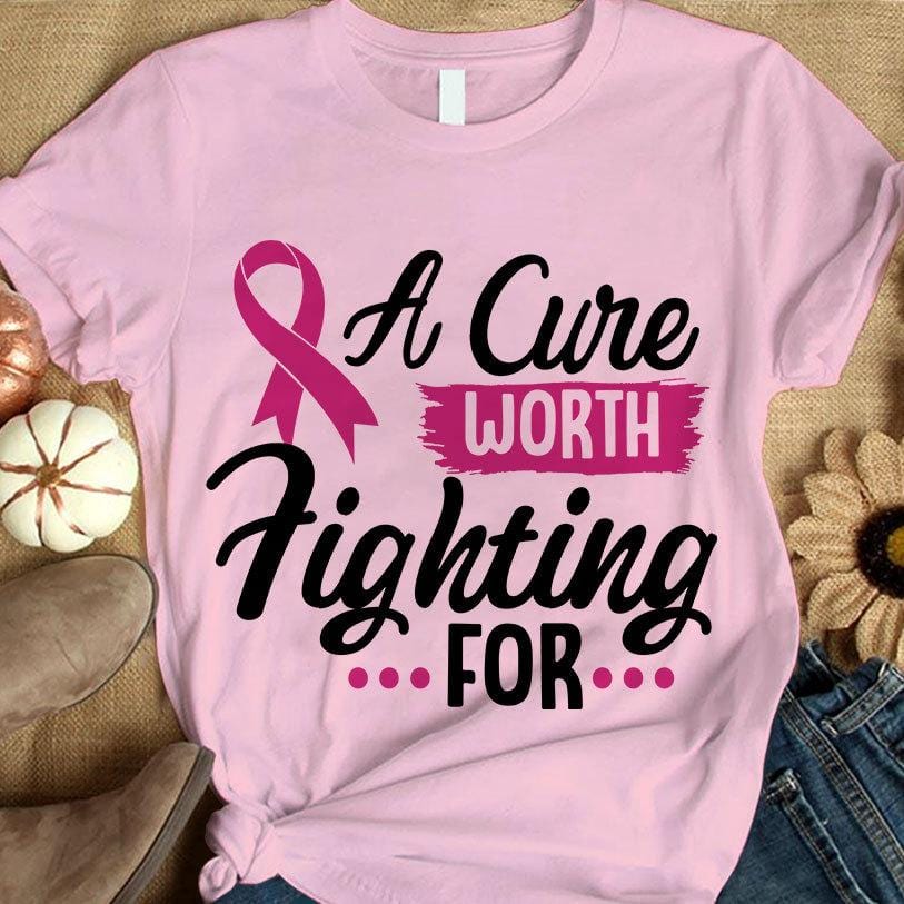 Breast Cancer Survivor Awareness Shirt, Cure Worth Fighting, Pink Ribbon