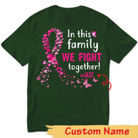 Personalized Breast Cancer Awareness Shirt, In Family We Fight Together, Butterfly Ribbon