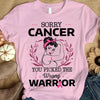 Sorry You Picked Wrong, Breast Cancer Warrior Awareness Shirt, Pink Ribbon Woman