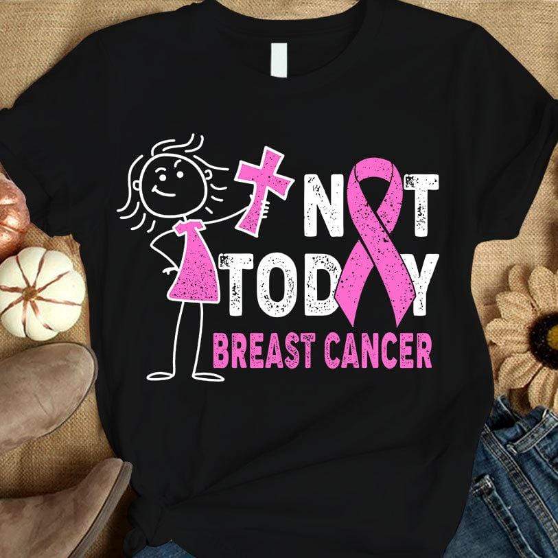 Not Today Breast Cancer Shirt