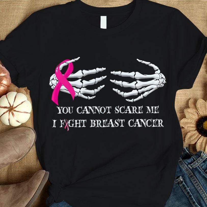 You Cannot Scare Me I Fight Breast Cancer Halloween Shirts