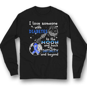 Diabetes Shirts, I Love Someone To The Moon And Back