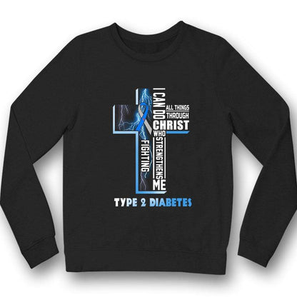 I Can Do All Things, Type 2 Diabetes Awareness Support Shirt