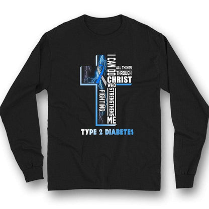 I Can Do All Things, Type 2 Diabetes Awareness Support Shirt